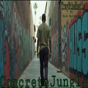 Concrete Jungle by Traybthehustla, Rick Baltimore