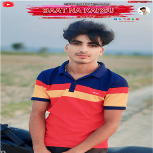 Baat na karsu - feat.By Aslam Singer Original by Ajeem Bandholiya, Aslam Singer Original