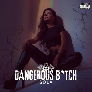 SOLA — Dangerous B*tch (2026)