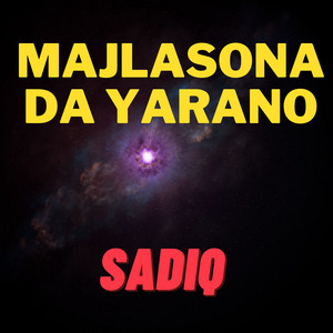 SadiQ - Majlasona Da Yarano
