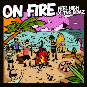 On Fire by Feel High, TNGRIDAZ