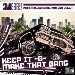 Keep It G... Make That Bang by Shade Sheist, Mr. Criminal, Don Dolla