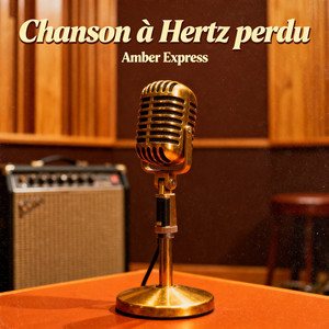 Chanson à hertz perdu by AMBER EXPRESS