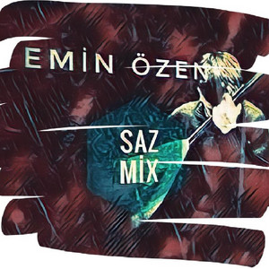 Emin ÖZEN - Saz Mix