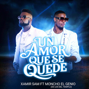 UN AMOR QUE SE QUEDE (feat. Moncho El Genio)