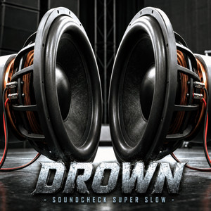 Soundcheck Drown Super Slow by YHK Sound, DJ ROMEO