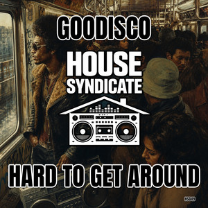 Hard To Get Around - Extended Mix by GooDisco