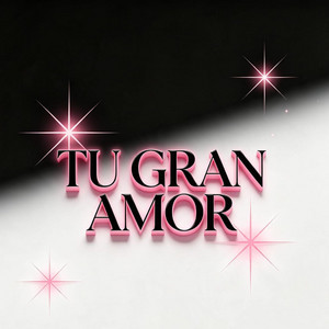 TU GRAN AMOR by GOOSTYDJ