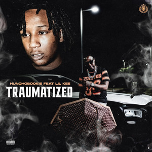 Traumatized by Huncho Bookie, Lil Kee