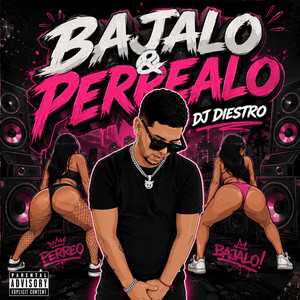 Bajalo & Perrealo by Dj Diestro