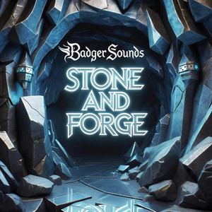 STONE AND FORGE by Badger Sounds