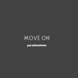 Move On by Paradiseekene