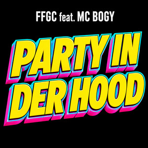 PARTY IN DER HOOD - MC Bogy by FFGC, MC Bogy