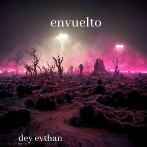 Envuelto by Dey eythan