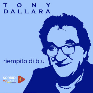 Riempito di blu by Tony Dallara