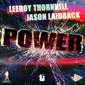 Power by Leeroy Thornhill, Jason Laidback