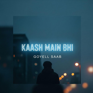 Kaash Main Bhi
