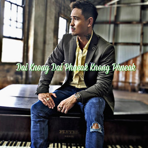 Satiya - Dai Knong Dai Phneak Knong Phneak
