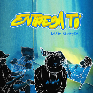 Entrega To by Latin Guayza