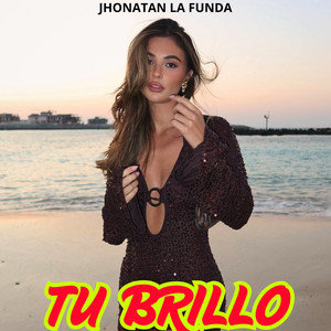 Tu brillo by Jhonatan la funda