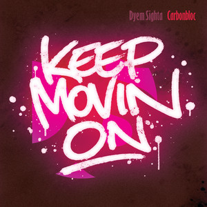 Keep movin' on by Dyem Sighta, CarbonBloc