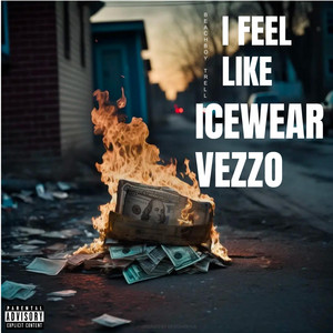 I Feel Like Icewear Vezzo