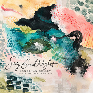 Say Good Night by Jonathan Gulley, Mia Praise Gulley