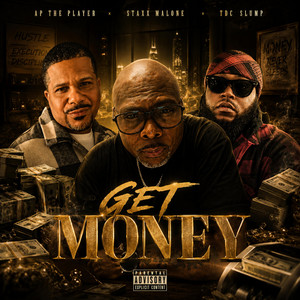 Get Money by AP the Player, Staxx Malone, tdc slump