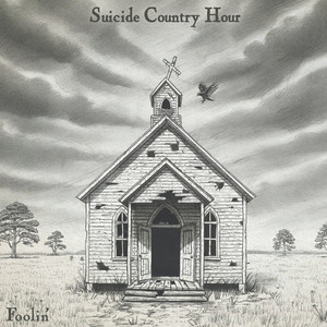 Foolin' by Suicide Country Hour