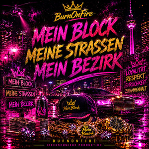 Mein Block, Meine Straßen, Mein Bezirk by BurnOnFire