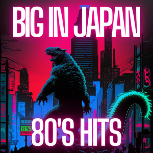 Big in Japan 80's Hits – Compilação de Vários intérpretes | Spotify