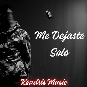 Me Dejaste Solo by kendris music