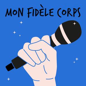 Mon fidèle corps by Invincibles Ensemble, Charlotte Dhénaux