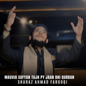 Sheraz Ahmad Farooqi - Muaviya Buland
