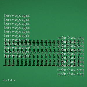 here we go again by Alex Kehm