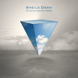 Floating gamma 40Hz by Sheila Dawn
