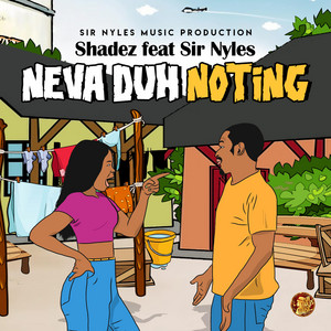 Neva Duh Noting - Acapella by Shadez, Sir Nyles
