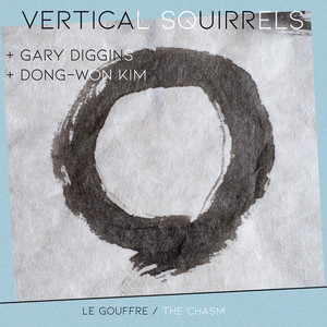Le Gouffre / The Chasm — Vertical Squirrels