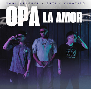 Yoni Kruguer, Vinotito & Eryi - Opa la amor