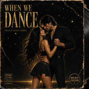 When We Dance by Truck Stop Vibes