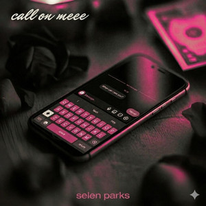 Call On Meee by Selen Parks