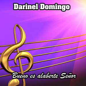 Darinel Domingo - Bueno es alabarte Señor