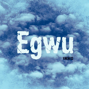 Egwu by Kindness Esom