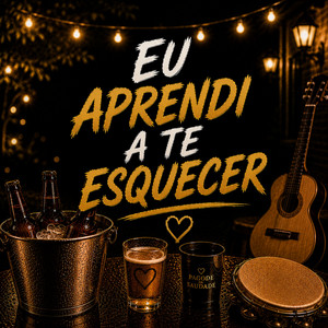 EU APRENDI A TE ESQUECER by PAGODE DA SAUDADE