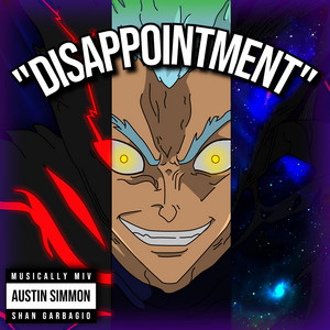 Disappointment (Garou Rap) by Morals.Insight.Vigor, Shan Garbagio, Austin Simmon