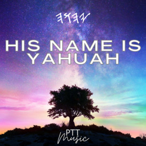His Name Is Yahuah