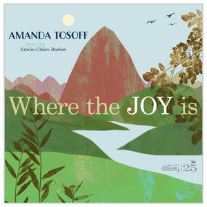 Where the Joy Is by Amanda Tosoff, Emilie-Claire Barlow
