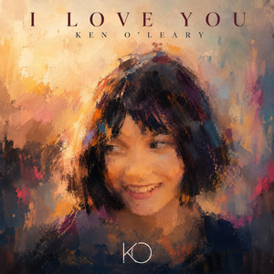 I Love You by Ken O'Leary