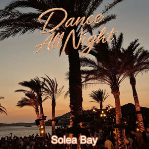Dance All Night by Solea Bay