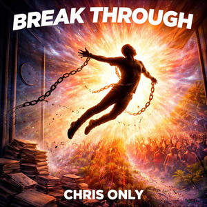 Break Through by Chris Only